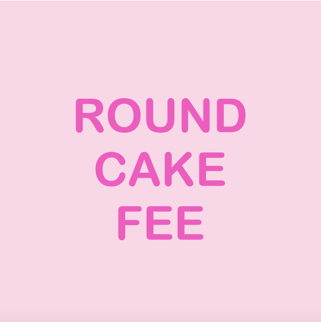 Make My Cake Round Fee  | dbakers Sweet Studio